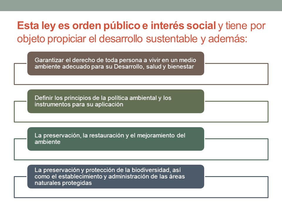Esta ley es orden público e interés social y tiene por objeto propiciar el desarrollo sustentable y además: