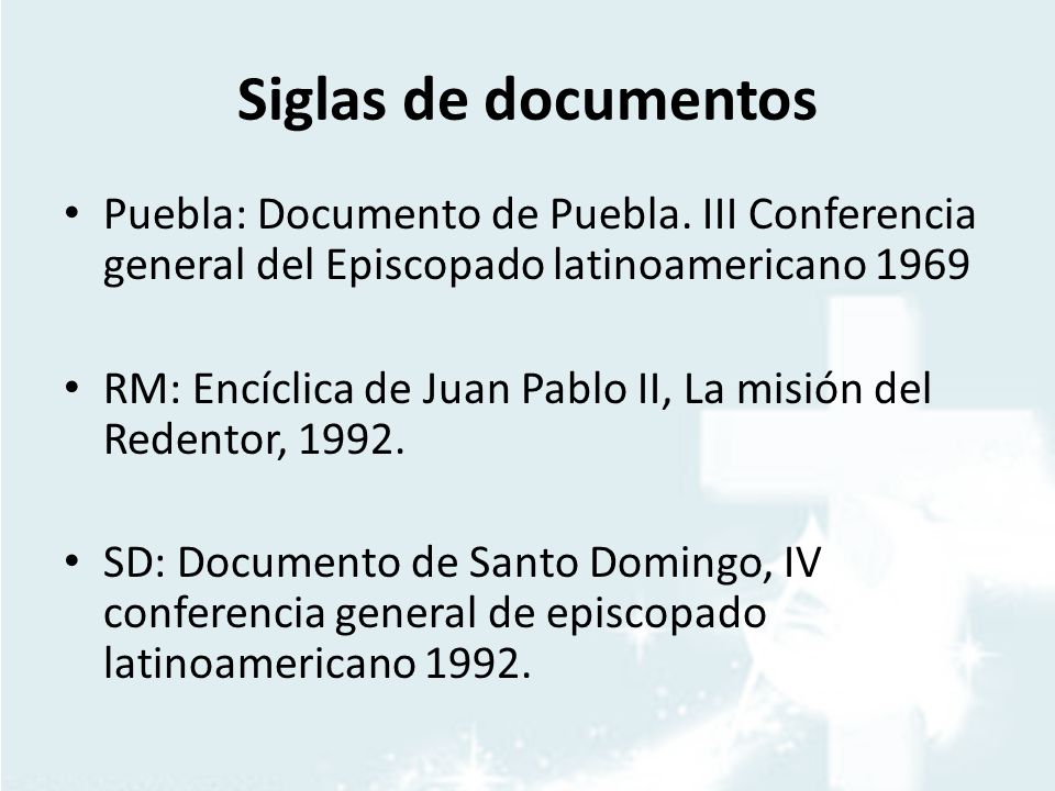 Siglas de documentos Puebla: Documento de Puebla. III Conferencia general del Episcopado latinoamericano
