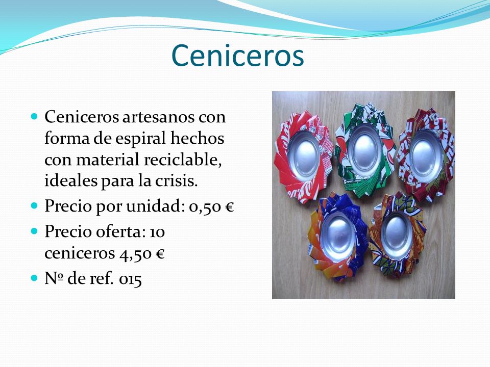 Ceniceros Ceniceros artesanos con forma de espiral hechos con material reciclable, ideales para la crisis.