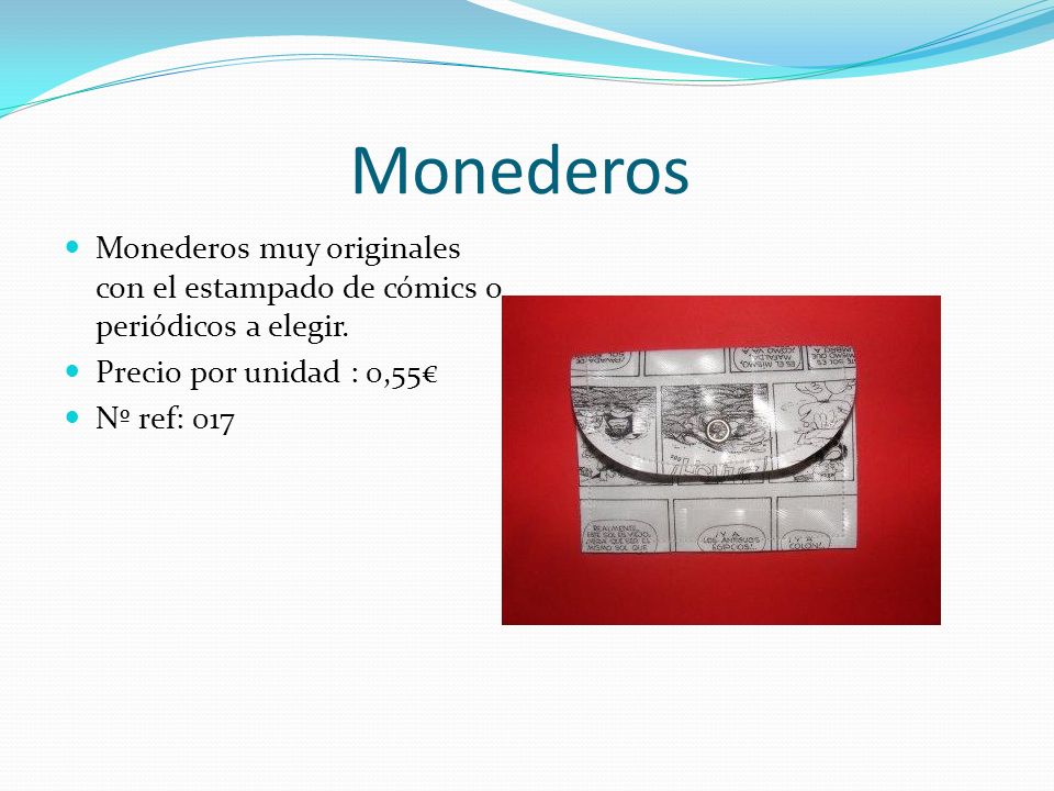Monederos Monederos muy originales con el estampado de cómics o periódicos a elegir. Precio por unidad : 0,55€