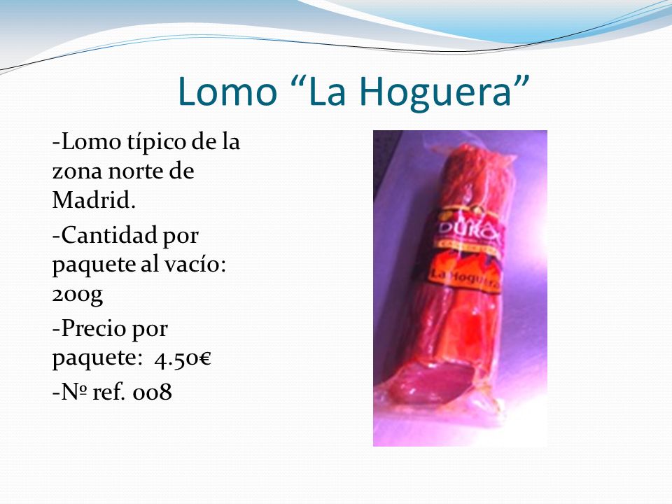 Lomo La Hoguera -Lomo típico de la zona norte de Madrid.