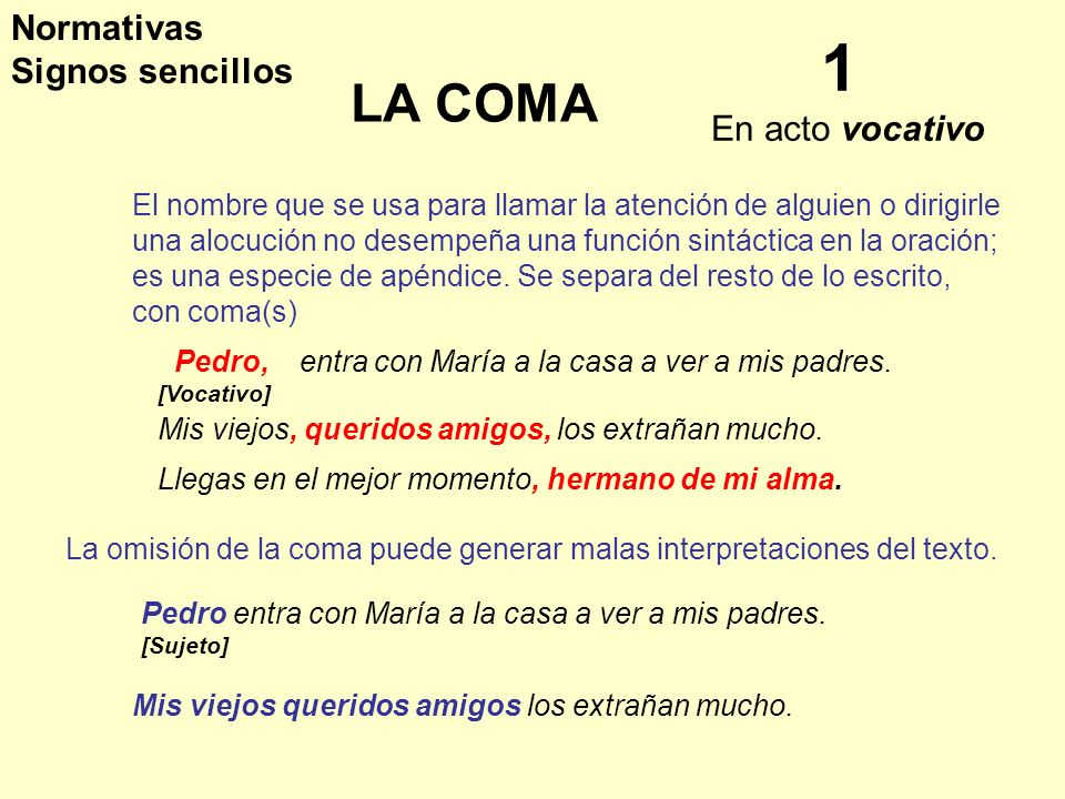 1 LA COMA Normativas Signos sencillos En acto vocativo