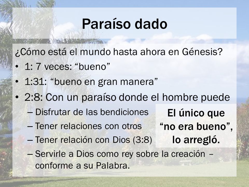 Paraíso dado 2:8: Con un paraíso donde el hombre puede El único que