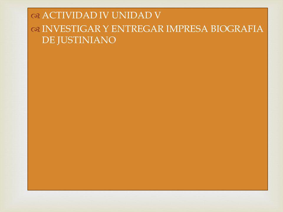 ACTIVIDAD IV UNIDAD V INVESTIGAR Y ENTREGAR IMPRESA BIOGRAFIA DE JUSTINIANO