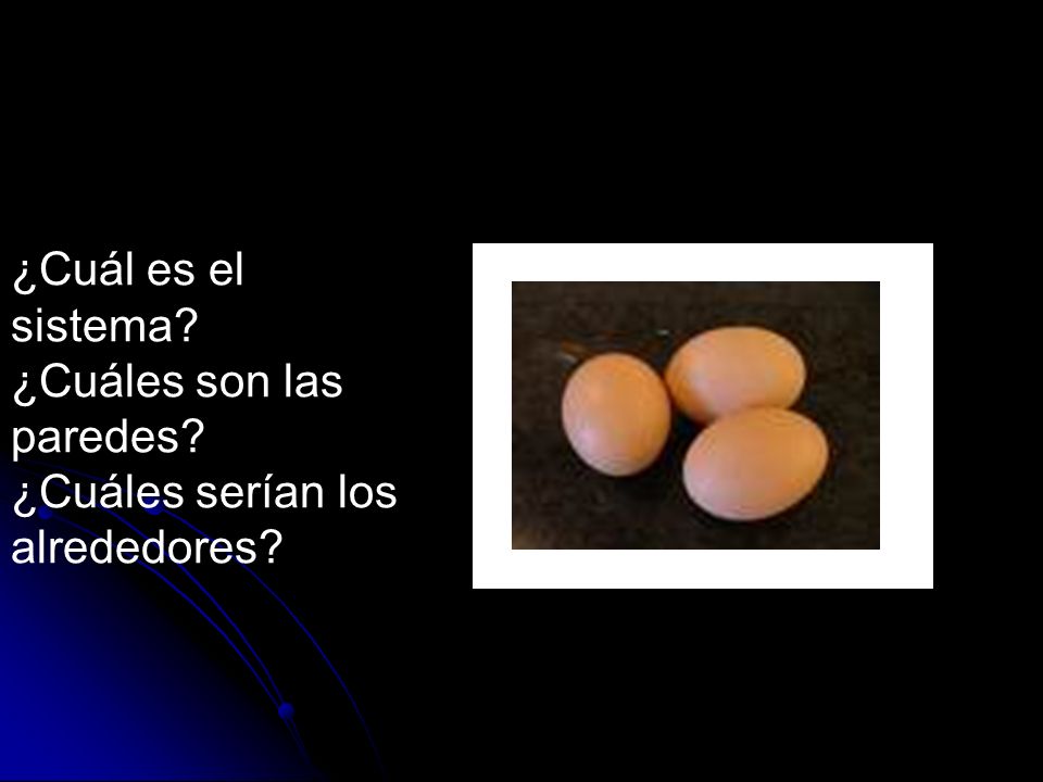 ¿Cuál es el sistema ¿Cuáles son las paredes ¿Cuáles serían los alrededores