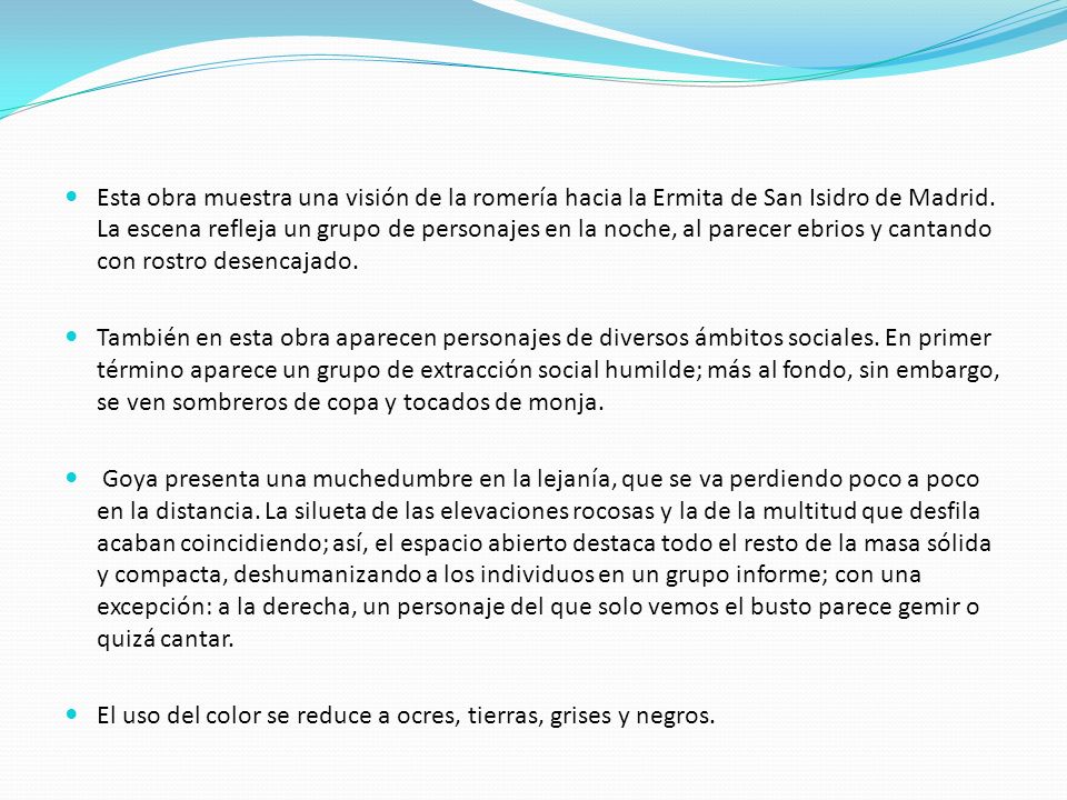 Esta obra muestra una visión de la romería hacia la Ermita de San Isidro de Madrid. La escena refleja un grupo de personajes en la noche, al parecer ebrios y cantando con rostro desencajado.