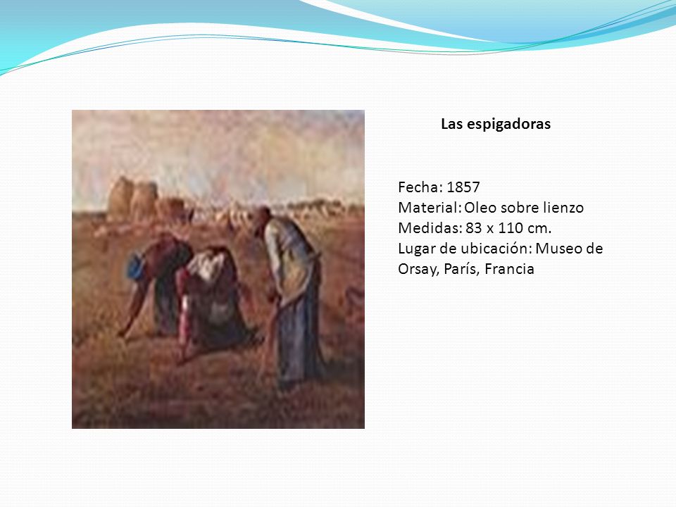 Las espigadoras Fecha: 1857 Material: Oleo sobre lienzo Medidas: 83 x 110 cm.