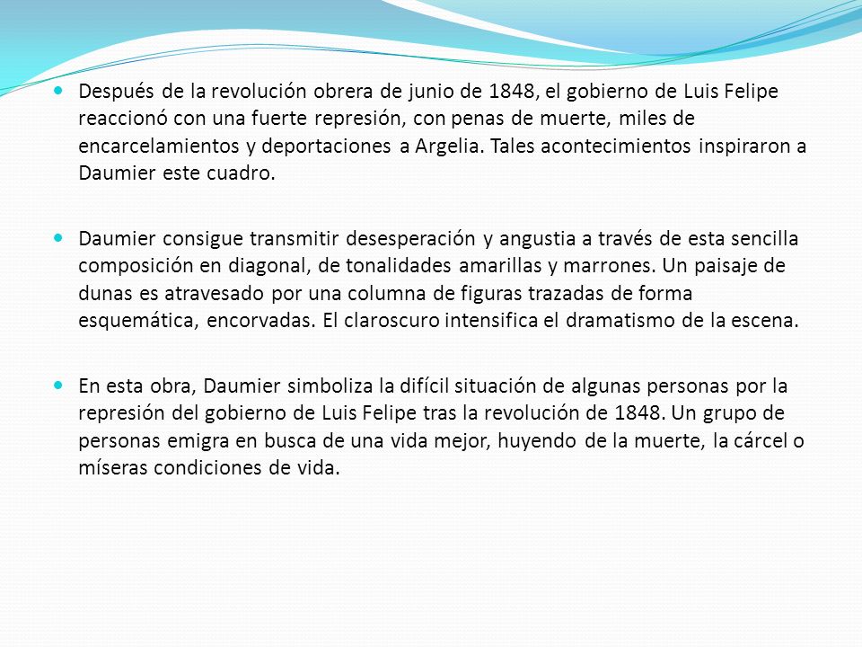 Después de la revolución obrera de junio de 1848, el gobierno de Luis Felipe reaccionó con una fuerte represión, con penas de muerte, miles de encarcelamientos y deportaciones a Argelia. Tales acontecimientos inspiraron a Daumier este cuadro.