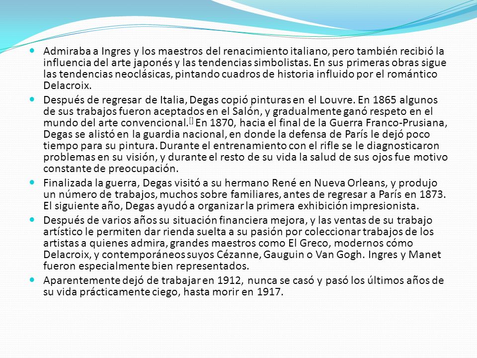 Admiraba a Ingres y los maestros del renacimiento italiano, pero también recibió la influencia del arte japonés y las tendencias simbolistas. En sus primeras obras sigue las tendencias neoclásicas, pintando cuadros de historia influido por el romántico Delacroix.