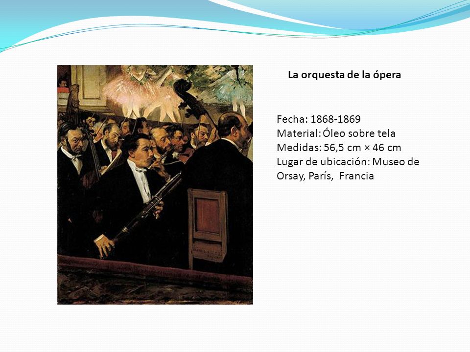 La orquesta de la ópera Fecha: Material: Óleo sobre tela.