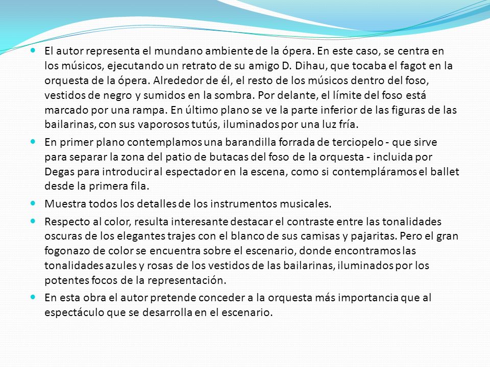El autor representa el mundano ambiente de la ópera