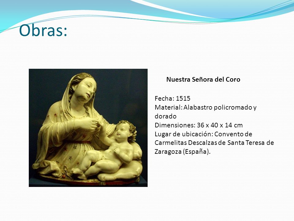 Obras: Nuestra Señora del Coro Fecha: 1515
