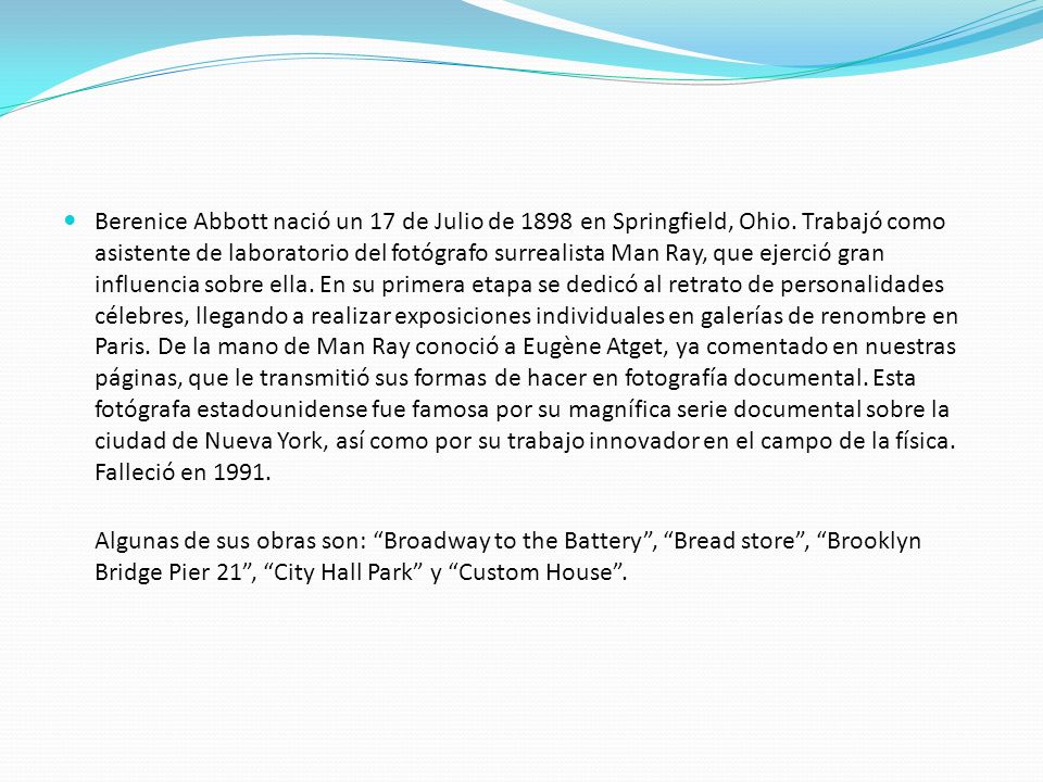 Berenice Abbott nació un 17 de Julio de 1898 en Springfield, Ohio
