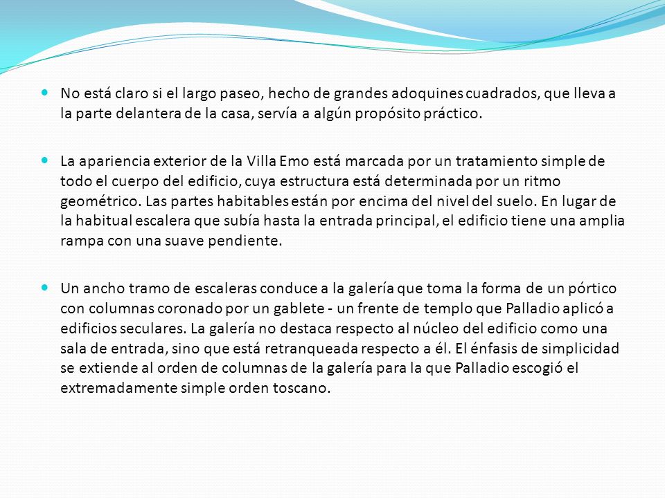 No está claro si el largo paseo, hecho de grandes adoquines cuadrados, que lleva a la parte delantera de la casa, servía a algún propósito práctico.