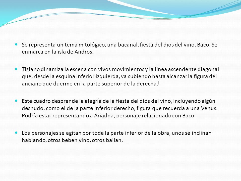 Se representa un tema mitológico, una bacanal, fiesta del dios del vino, Baco. Se enmarca en la isla de Andros.