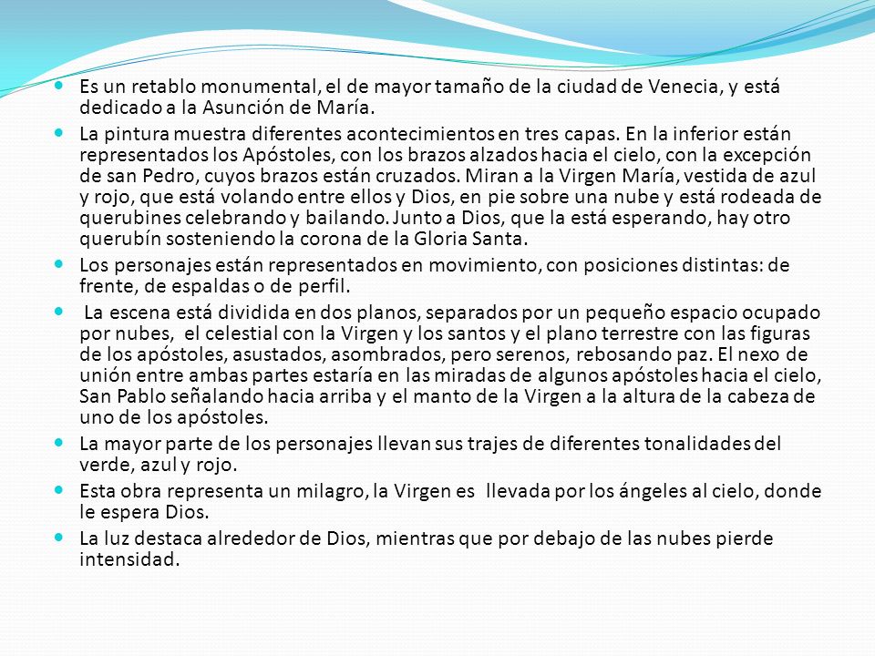 Es un retablo monumental, el de mayor tamaño de la ciudad de Venecia, y está dedicado a la Asunción de María.