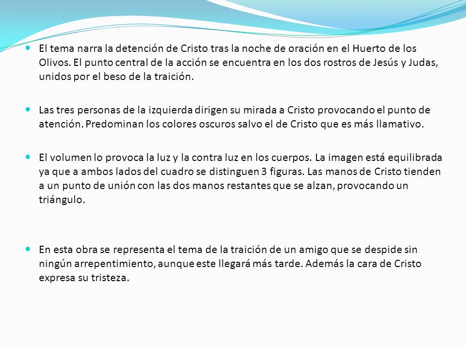 El tema narra la detención de Cristo tras la noche de oración en el Huerto de los Olivos. El punto central de la acción se encuentra en los dos rostros de Jesús y Judas, unidos por el beso de la traición.