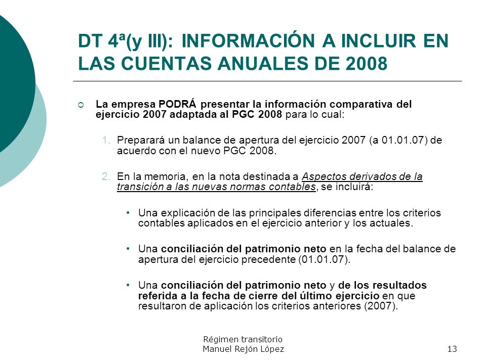 DT 4ª(y III): INFORMACIÓN A INCLUIR EN LAS CUENTAS ANUALES DE 2008