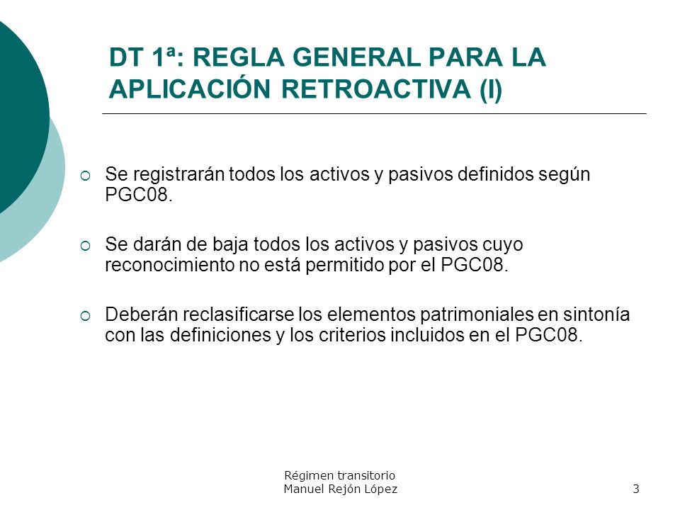 DT 1ª: REGLA GENERAL PARA LA APLICACIÓN RETROACTIVA (I)