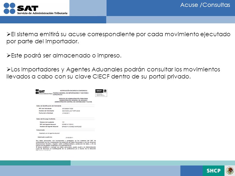 Acuse /Consultas El sistema emitirá su acuse correspondiente por cada movimiento ejecutado. por parte del importador.