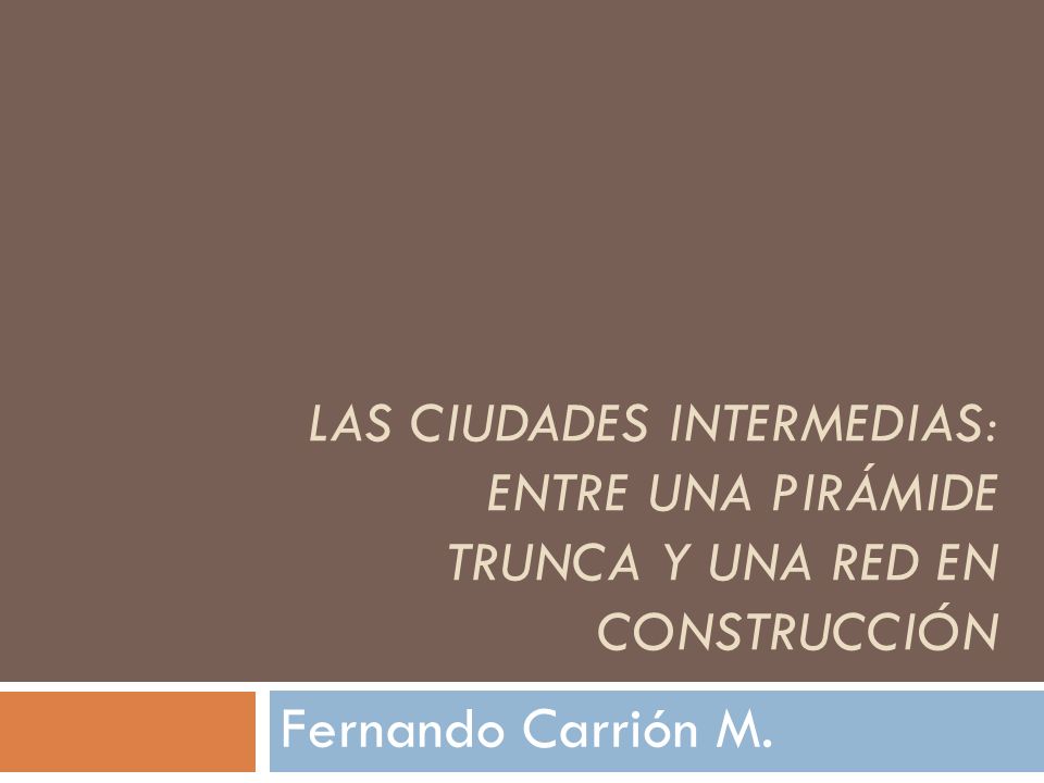 Las ciudades intermedias: entre una pirámide trunca y una red en construcción