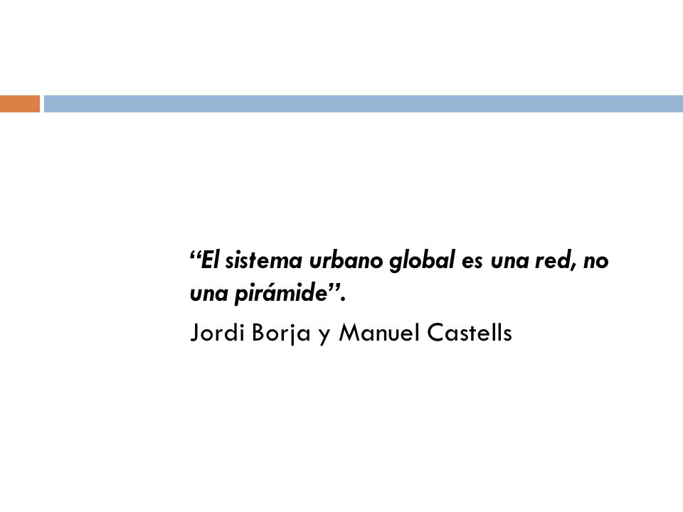El sistema urbano global es una red, no una pirámide