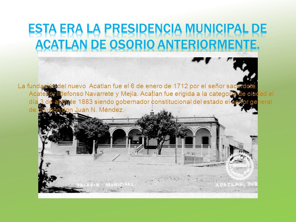ESTA ERA LA PRESIDENCIA MUNICIPAL DE ACATLAN DE OSORIO ANTERIORMENTE.