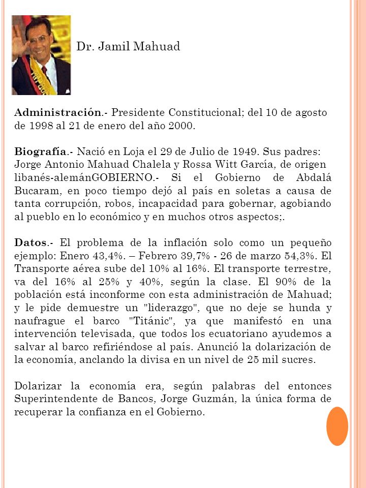 Dr. Jamil Mahuad Administración.- Presidente Constitucional; del 10 de agosto. de 1998 al 21 de enero del año