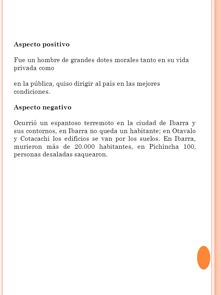 Aspecto positivo Fue un hombre de grandes dotes morales tanto en su vida privada como.