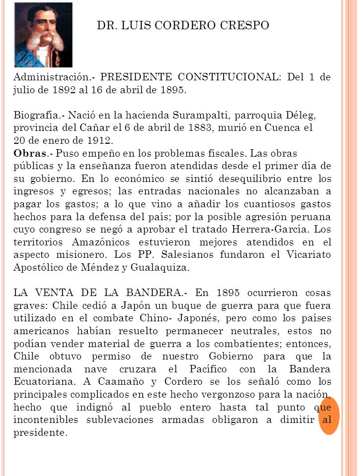 DR. LUIS CORDERO CRESPO Administración.- PRESIDENTE CONSTITUCIONAL: Del 1 de julio de 1892 al 16 de abril de