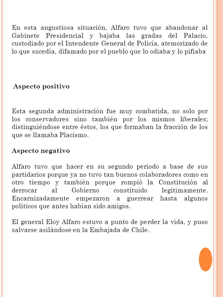 En esta angustiosa situación, Alfaro tuvo que abandonar al Gabinete Presidencial y bajaba las gradas del Palacio, custodiado por el Intendente General de Policía, atemorizado de lo que sucedía, difamado por el pueblo que lo odiaba y lo pifiaba