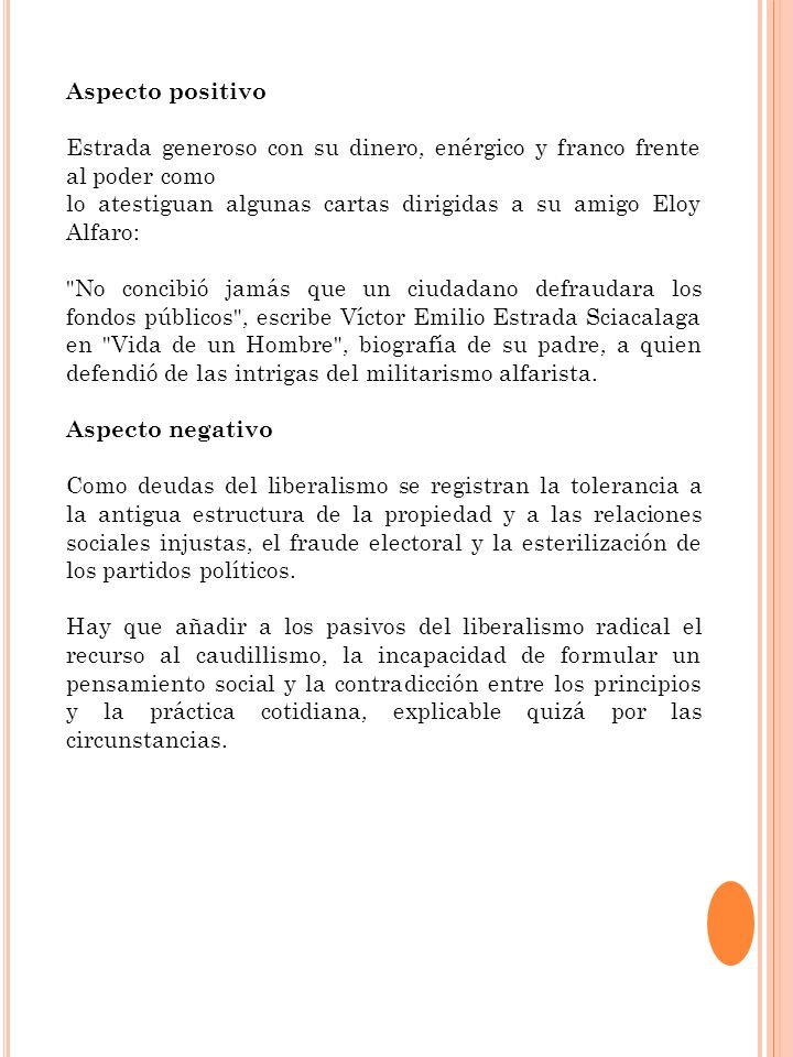 Aspecto positivo Estrada generoso con su dinero, enérgico y franco frente al poder como.