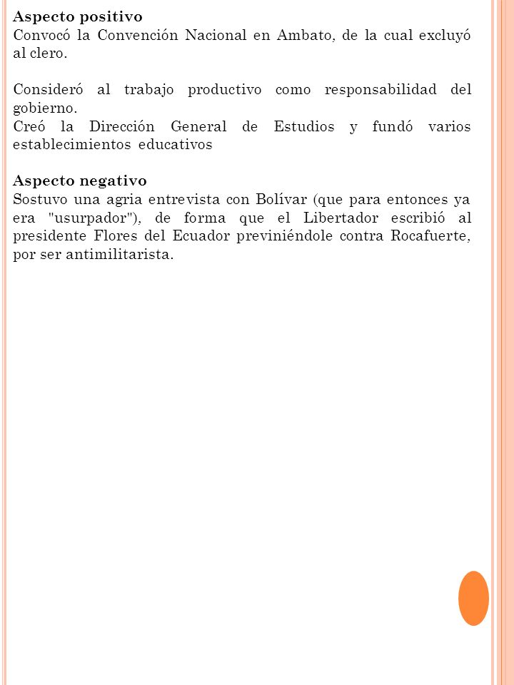 Aspecto positivo Convocó la Convención Nacional en Ambato, de la cual excluyó al clero.
