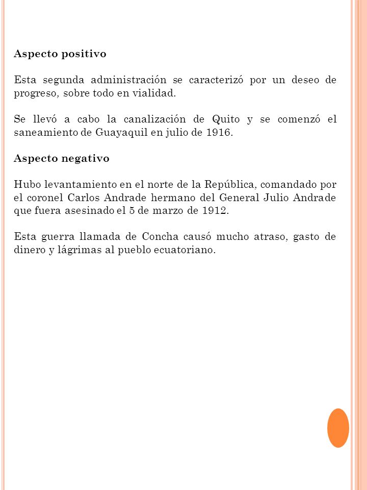 Aspecto positivo Esta segunda administración se caracterizó por un deseo de progreso, sobre todo en vialidad.