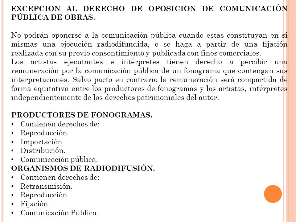 EXCEPCION AL DERECHO DE OPOSICION DE COMUNICACIÓN PÚBLICA DE OBRAS.