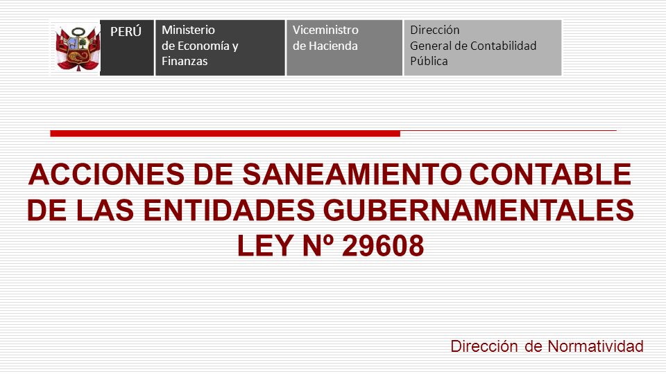 PERÚ Ministerio. de Economía y Finanzas. Viceministro. de Hacienda. Dirección. General de Contabilidad Pública.