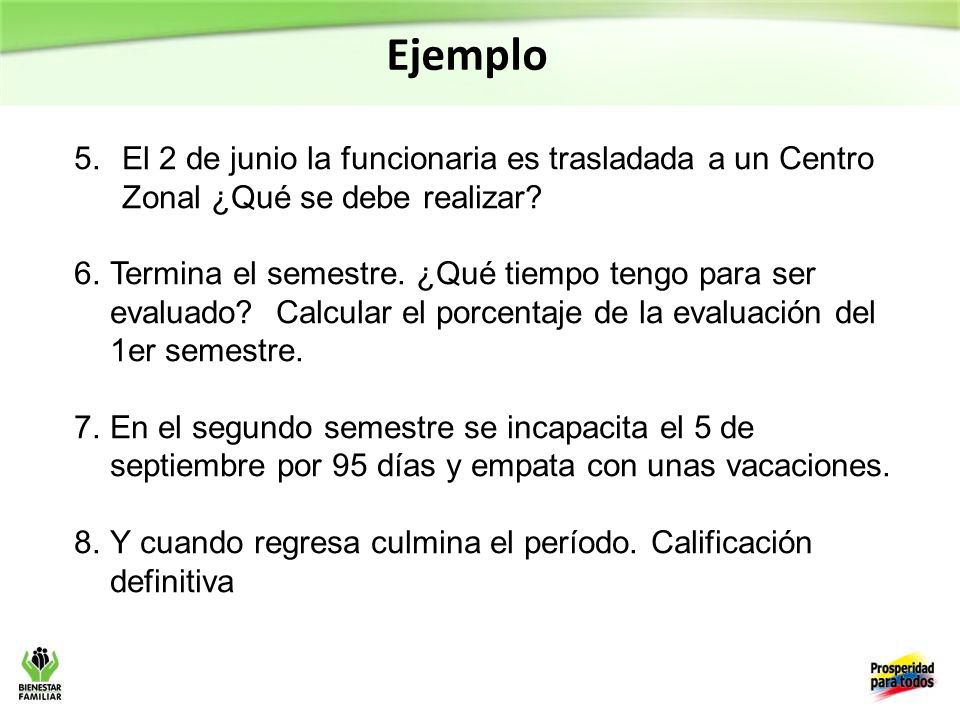 Ejemplo El 2 de junio la funcionaria es trasladada a un Centro Zonal ¿Qué se debe realizar