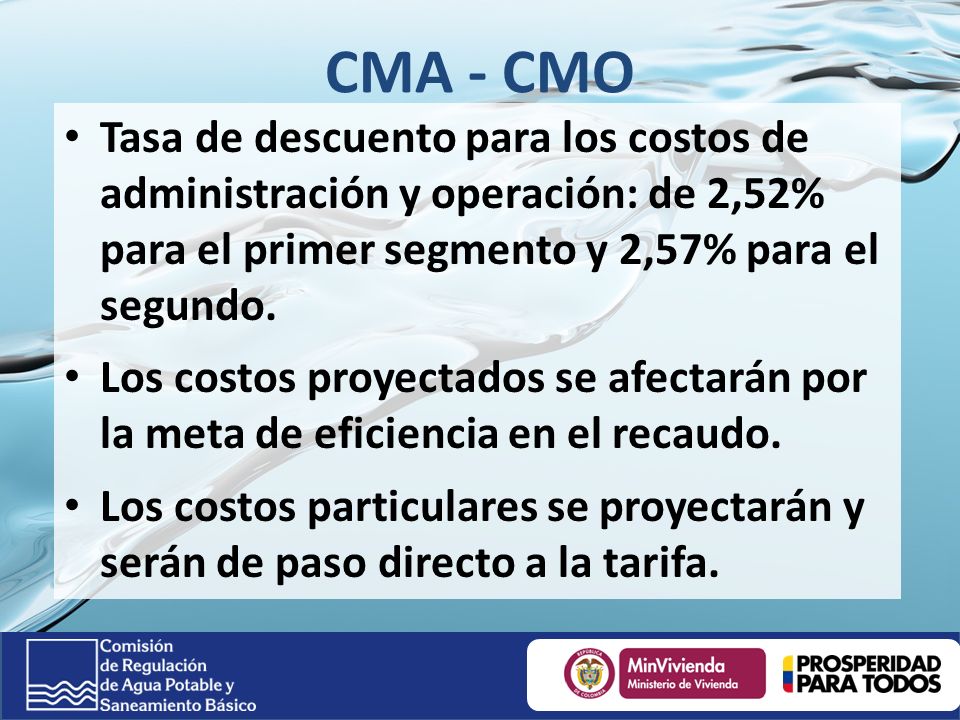 CMA - CMO Tasa de descuento para los costos de administración y operación: de 2,52% para el primer segmento y 2,57% para el segundo.