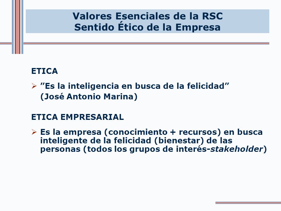 Valores Esenciales de la RSC Sentido Ético de la Empresa