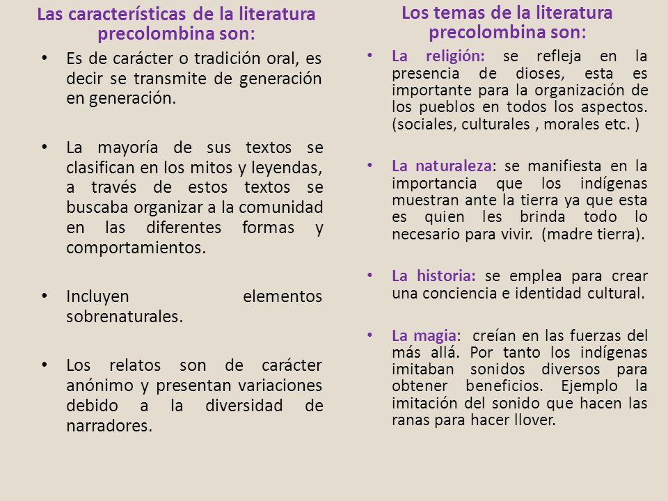 Las características de la literatura precolombina son: