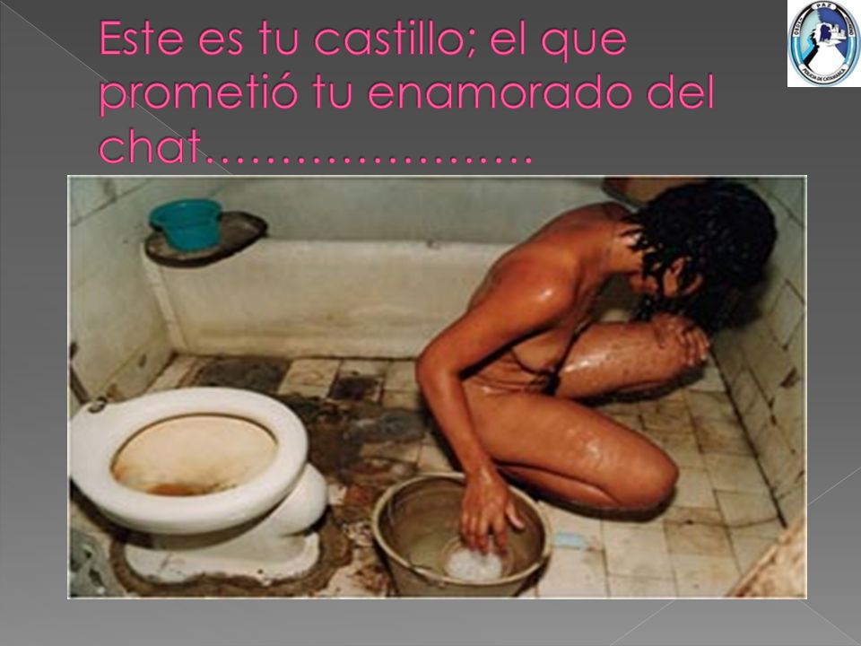 Este es tu castillo; el que prometió tu enamorado del chat………………….