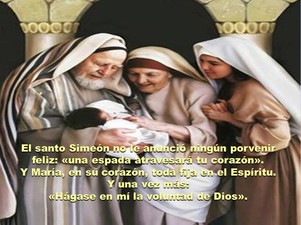 Y María, en su corazón, toda fija en el Espíritu. Y una vez más: