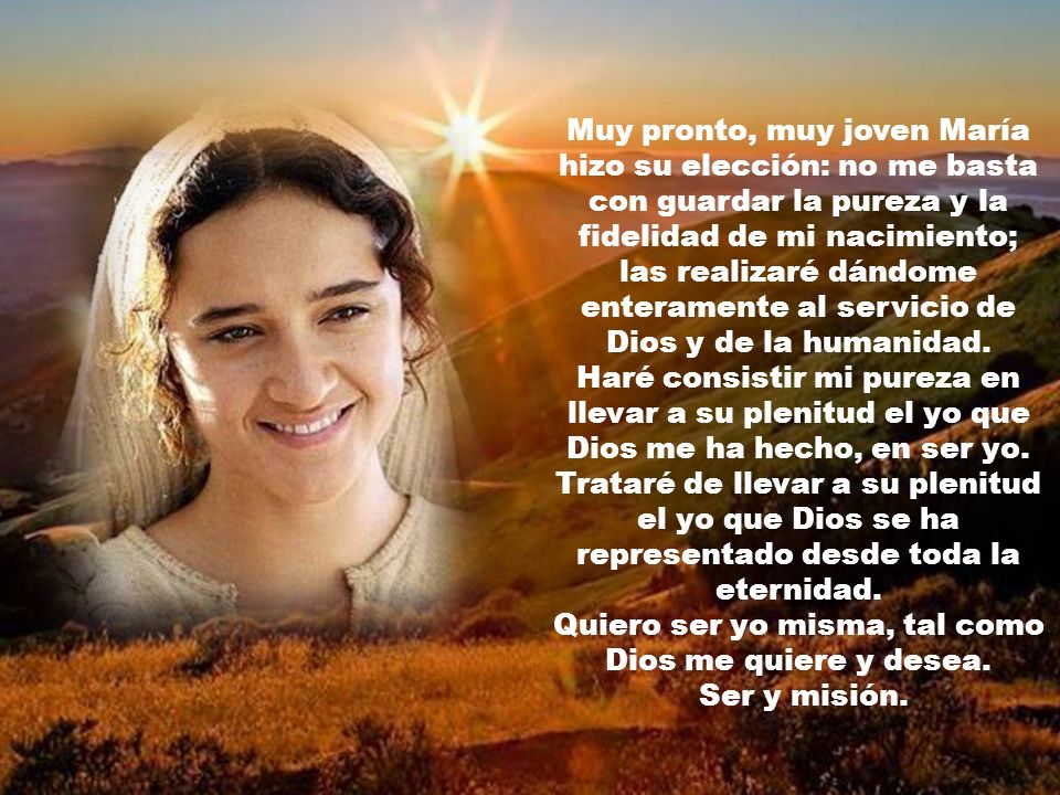 Quiero ser yo misma, tal como Dios me quiere y desea.
