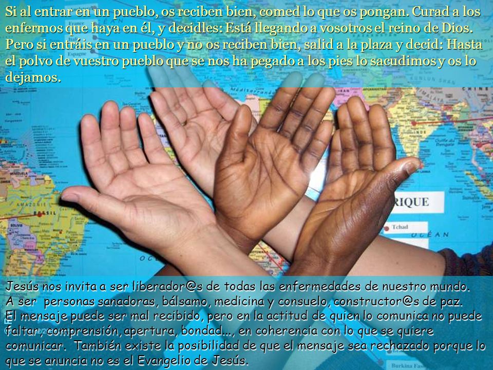 Si al entrar en un pueblo, os reciben bien, comed lo que os pongan