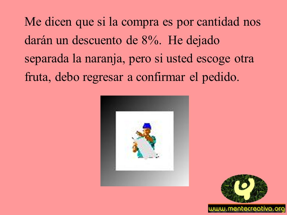Me dicen que si la compra es por cantidad nos