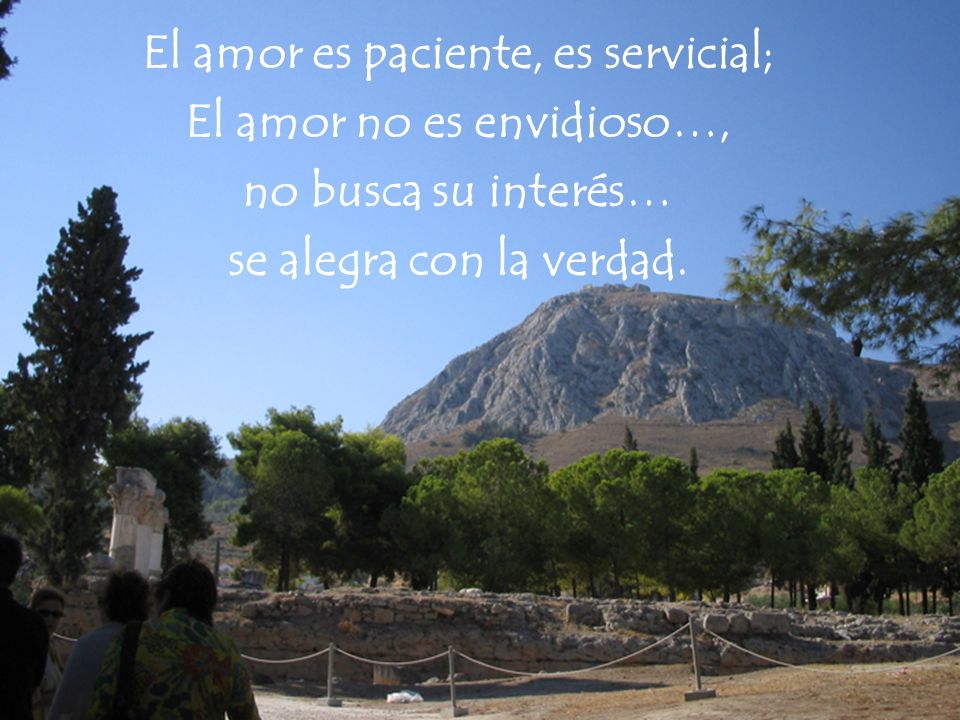 El amor es paciente, es servicial; El amor no es envidioso…,