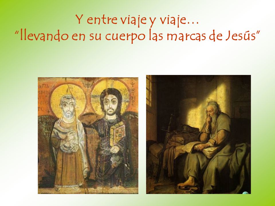 llevando en su cuerpo las marcas de Jesús