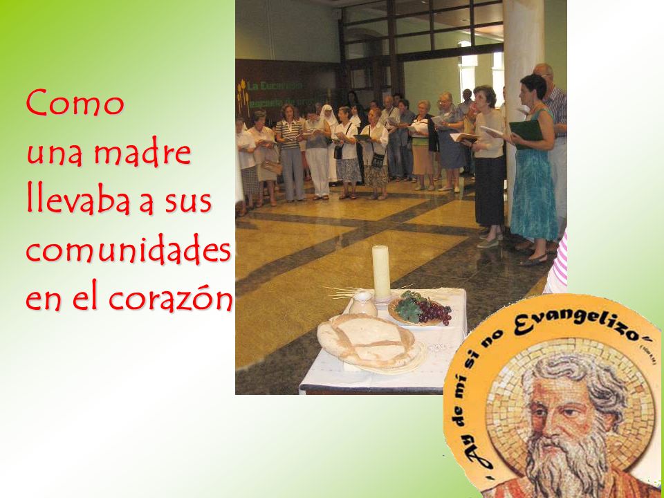 Como una madre llevaba a sus comunidades en el corazón
