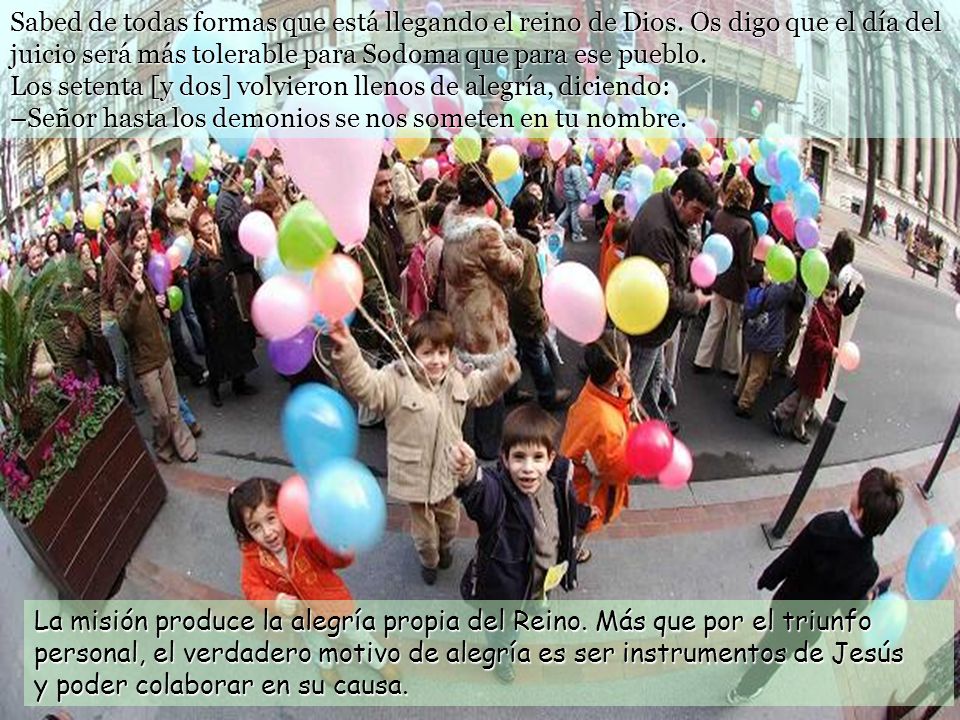 Sabed de todas formas que está llegando el reino de Dios