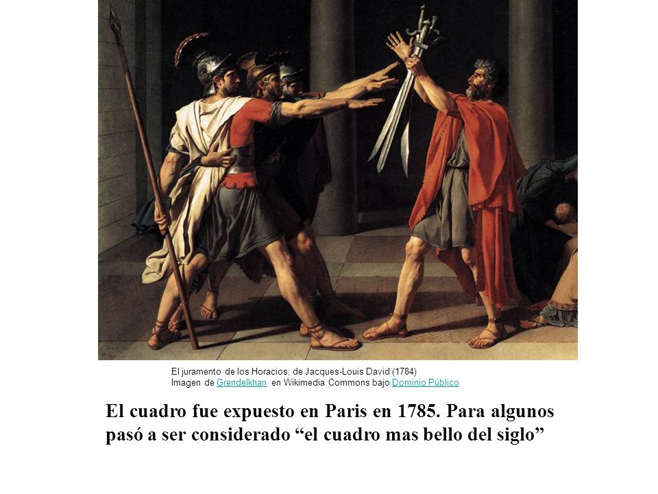 El juramento de los Horacios, de Jacques-Louis David (1784) Imagen de Grendelkhan en Wikimedia Commons bajo Dominio Público
